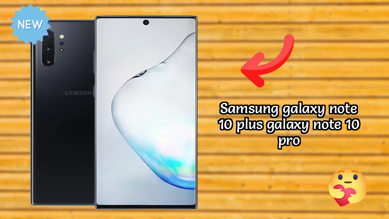 Samsung Galaxy Note 10 Plus (Galaxy Note 10 Pro) at ₹32,999 - Best Deal Available Now
